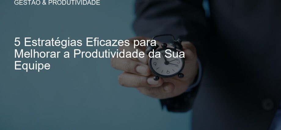 Equipes produtivas trabalhando juntas