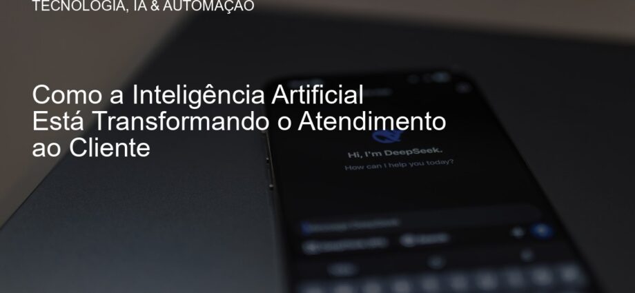 Atendimento ao Cliente com Inteligência Artificial