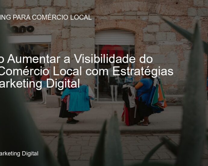 Estratégias de marketing digital para comércio local