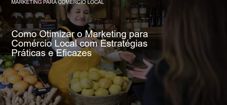 Estratégias de marketing para comércio local