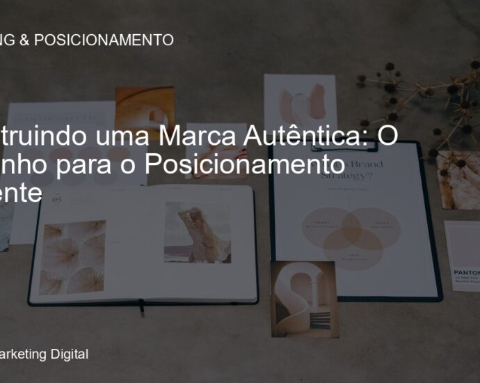 Construção de uma marca autêntica.