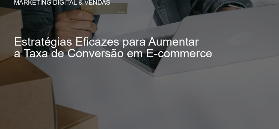 e-commerce com alta taxa de conversão