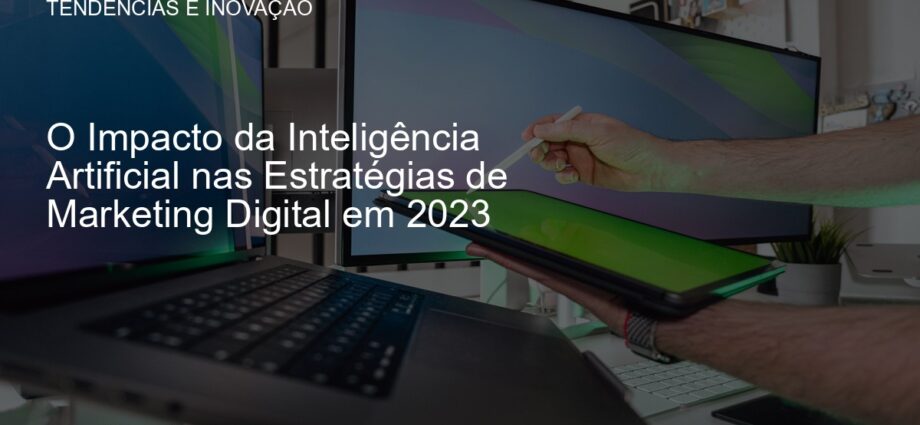 Tecnologia de Inteligência Artificial aplicada ao Marketing Digital